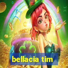 bellacia tim